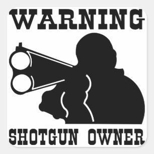 Shotgun Owner Square Sticker
