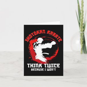 Shotokan Karate Practicioner Think Twice Shotokan Card
