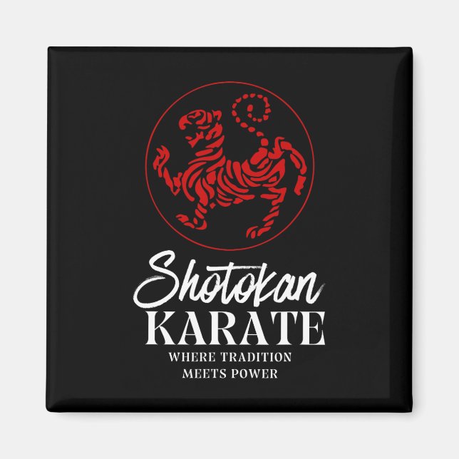 Shotokan Karate Where Tradition Meets Power  Magnet (Front)