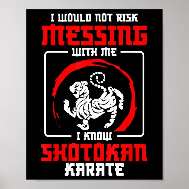 Shotokan Practicioner Don’t Risk Messing Shotokan  Poster (Front)