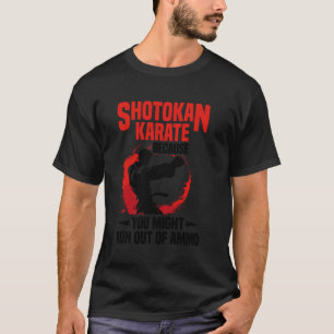 Shotokan Symbol Training Not Bruises Instructor Sh T-Shirt