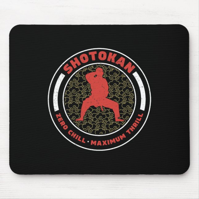 Shotokan Zero Chill Maximum Thrill Funny Shotokan  Mouse Mat (Front)