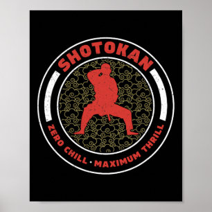 Shotokan Zero Chill Maximum Thrill Funny Shotokan  Poster