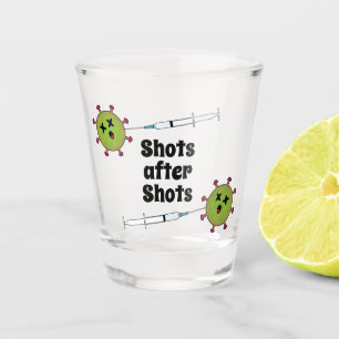 Shots after Shots Funny COVID Vaccination Shot Glass