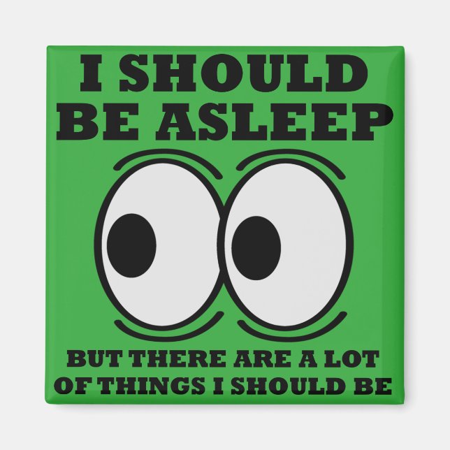 Should Be Asleep Funny Fridge Magnet Refrigerator (Front)