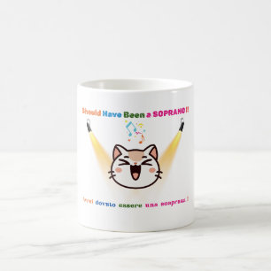Should Have Been a Soprano – Funny Bilingual Cat  Coffee Mug