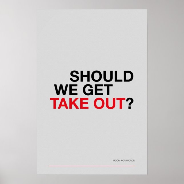SHOULD WE GET TAKE OUT? – Funny Kitchen Poster (Front)