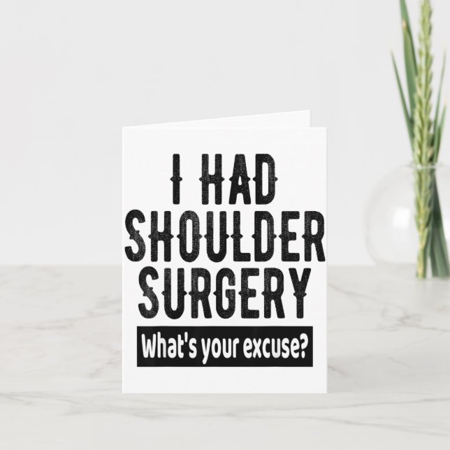 Shoulder Surgery Recovery Quote Funny Get Well Soo Card (Front)