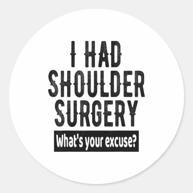 Shoulder Surgery Recovery Quote Funny Get Well Soo Classic Round Sticker (Front)