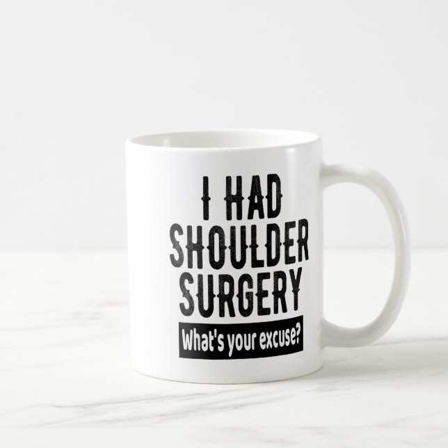 Shoulder Surgery Recovery Quote Funny Get Well Soo Coffee Mug (Right)