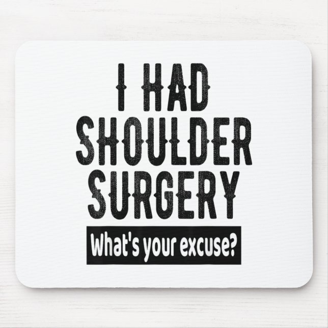Shoulder Surgery Recovery Quote Funny Get Well Soo Mouse Mat (Front)