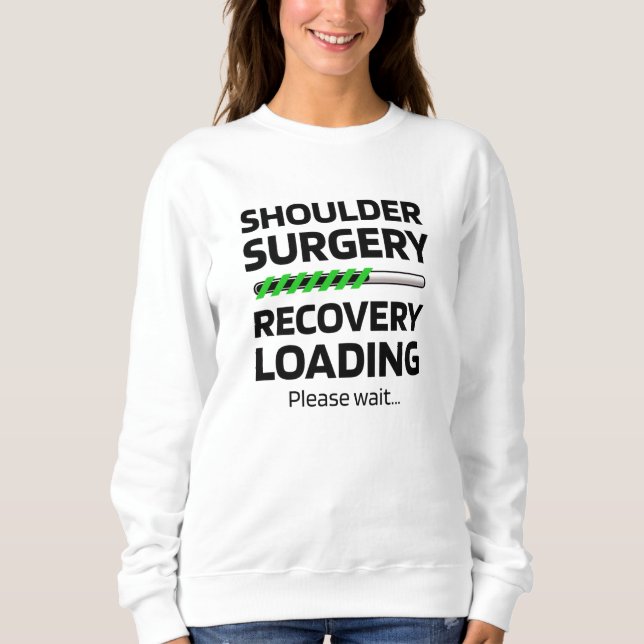 Shoulder Surgery Recovery | Shoulder Replacement Sweatshirt (Front)