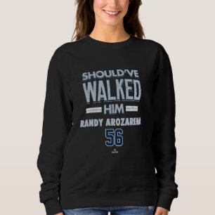Should've Walked Him Randy Arozarena Seattle Baseb Sweatshirt