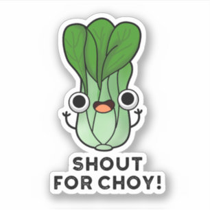 Shout For Choy Funny Veggie Bok Choy Pun