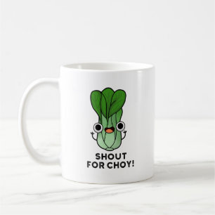 Shout For Choy Funny Veggie Bok Choy Pun Coffee Mug
