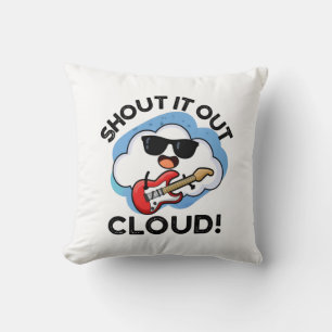 Shout It Out Cloud Funny Music Pun Cushion