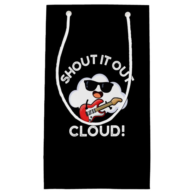 Shout It Out Cloud Funny Music Pun Dark BG Small Gift Bag (Front)