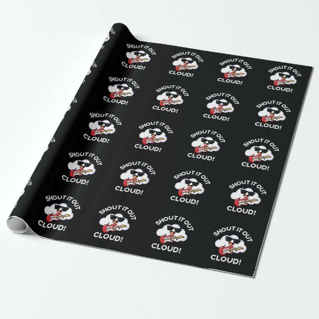 Shout It Out Cloud Funny Music Pun Dark BG Wrapping Paper (Unrolled)