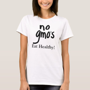 Shout No GMO's Eat Healthy, Protect our Food T-Shirt