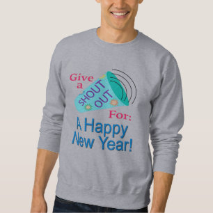 Shout Out for A Happy New Year Sweatshirt