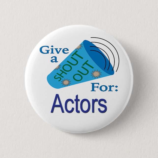 Shout Out for Actors 6 Cm Round Badge (Front)