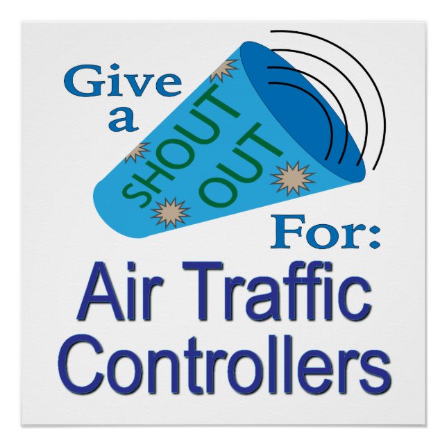 Shout Out for Air Traffic Controllers Poster (Front)