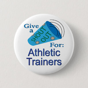 Shout Out for Athletic Trainers 6 Cm Round Badge