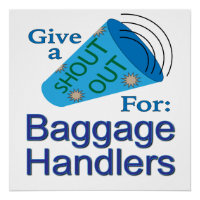 Shout Out for Baggage Handlers