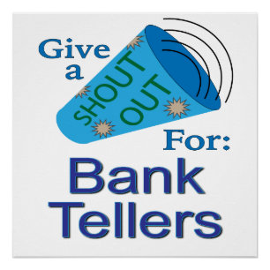 Shout Out for Bank Tellers Poster