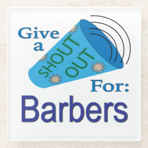 Shout Out for Barbers Glass Coaster
