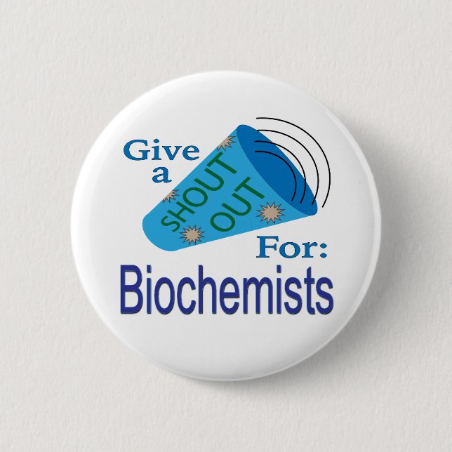 Shout Out for Biochemists 6 Cm Round Badge (Front)