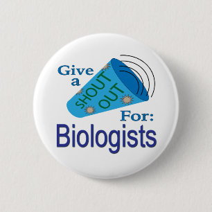 Shout Out for Biologists 6 Cm Round Badge