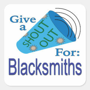 Shout Out for Blacksmiths Square Sticker