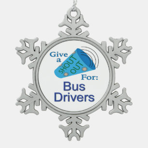 Shout Out for Bus Drivers Snowflake Pewter Christmas Ornament