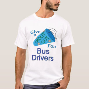 Shout Out for Bus Drivers T-Shirt