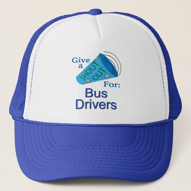 Shout Out for Bus Drivers Trucker Hat (Front)