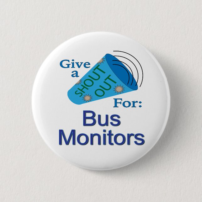 Shout Out for Bus Monitors 6 Cm Round Badge (Front)