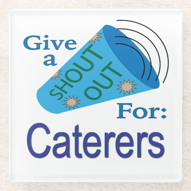 Shout Out for Caterers Glass Coaster (Front)