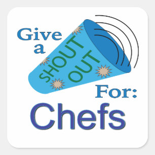 Shout Out for Chefs Square Sticker