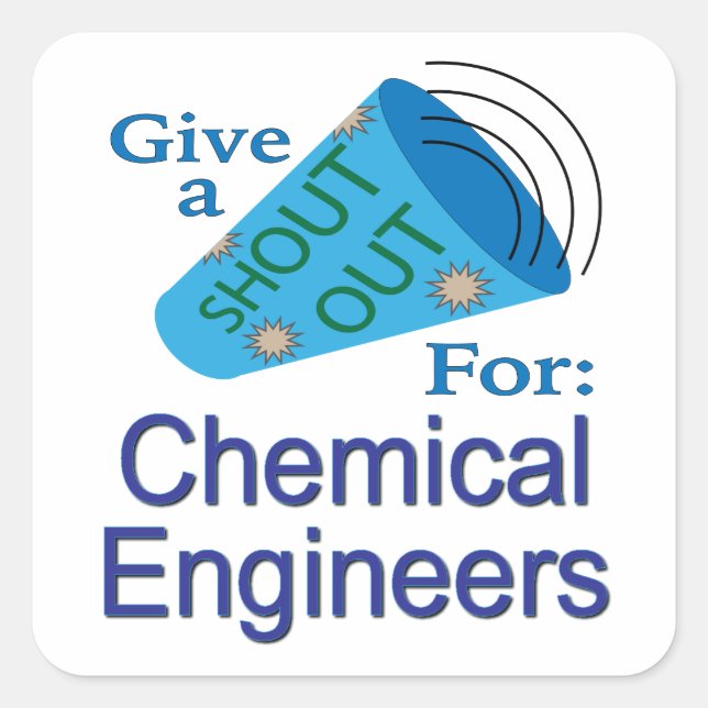 Shout Out for Chemical Engineers Square Sticker (Front)