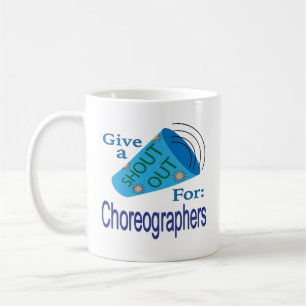 Shout Out for Choreographers Coffee Mug