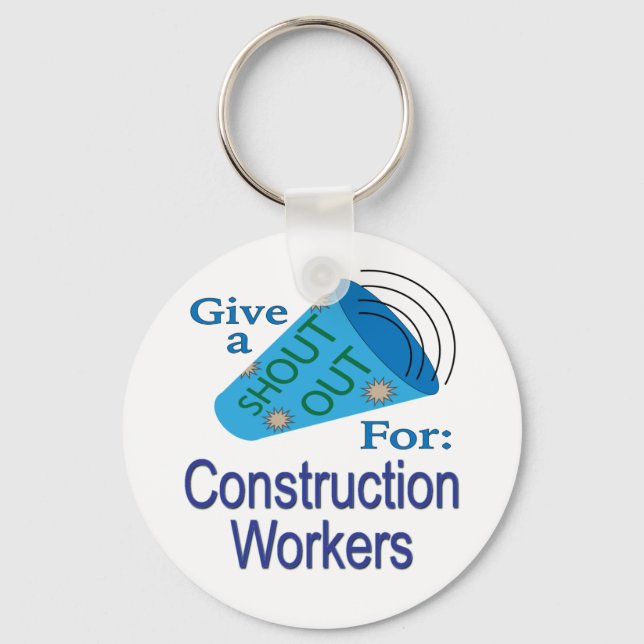 Shout Out for Construction Workers Key Ring (Front)