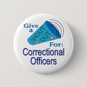 Shout Out for Correctional Officers 6 Cm Round Badge