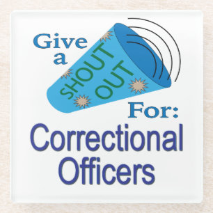 Shout Out for Correctional Officers Glass Coaster