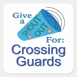 Shout Out for Crossing Guards Square Sticker