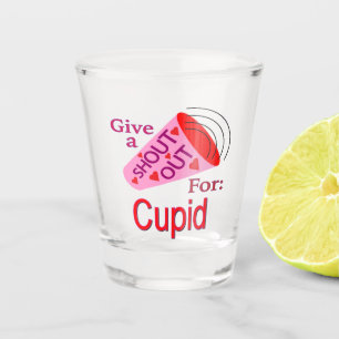 Shout Out for Cupid Shot Glass