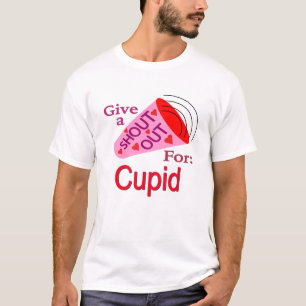 Shout Out for Cupid T-Shirt