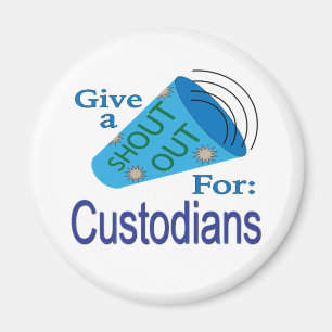 Shout Out for Custodians Magnet