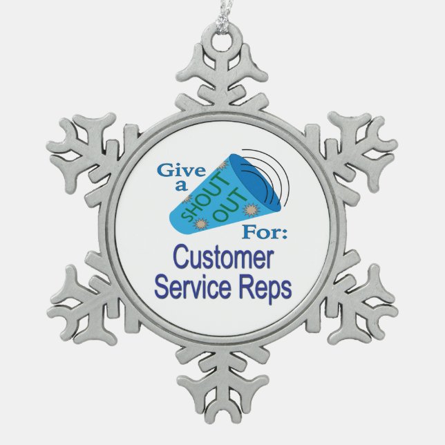 Shout Out for Customer Service Reps Snowflake Pewter Christmas Ornament (Front)