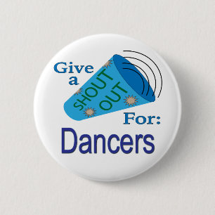 Shout Out for Dancers 6 Cm Round Badge